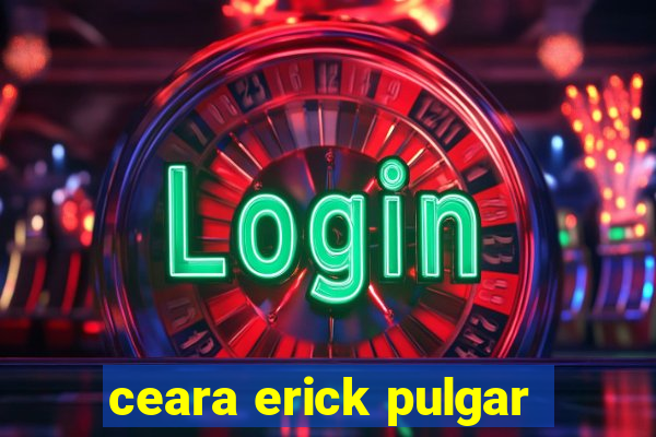 ceara erick pulgar